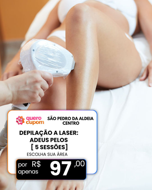 DEPILAÇÃO A LASER: [5 sessões] ADEUS AOS PELOS - ESCOLHA SUA AREA